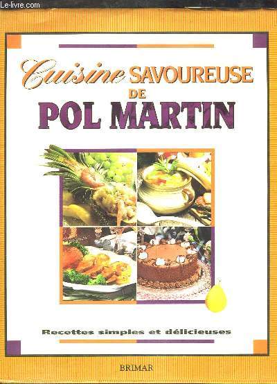 Cuisine Savoureuse de Pol Martin. Recettes simples et dlicieuses.