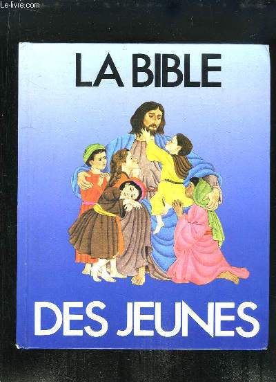 La Bible des Jeunes.