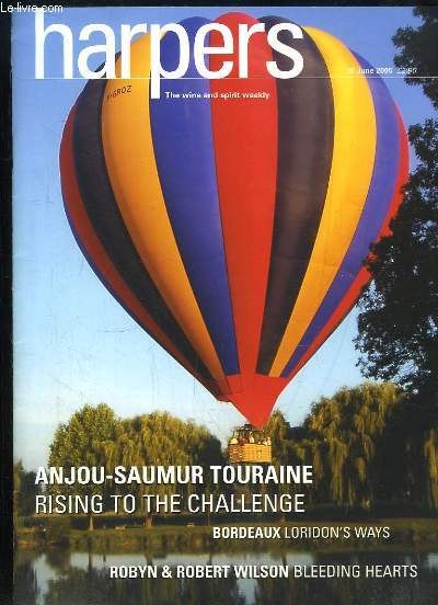 Harpers - 10 june 2005 : Anjou - Saumur - Touraine, rinsing to the challenge - Bordeaux Loridon's ways - Robyn & Robert Wilson bleeding hearts.