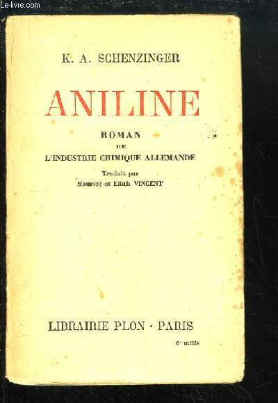 Aniline. Roman de l'Industrie Allemande des Colorants.