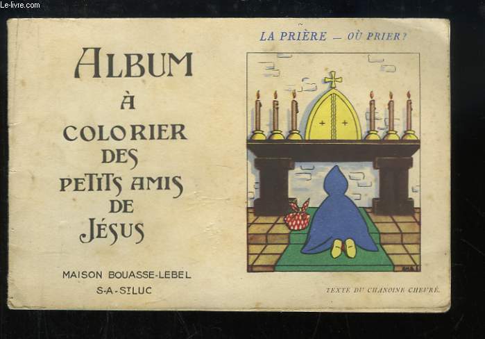 Album  colorier des Petits Amis de Jsus. La Prire - O prier ?