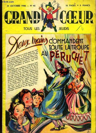 Grand Coeur n46 : Deux mains commandent toute la troupe au Pruchet - Paysages de Hollande - La petite fille qui ne savait pas sourire ( suivre) ...