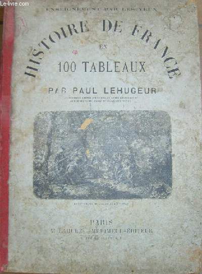 Histoire de France en 100 Tableaux. Enseignement par les yeux.