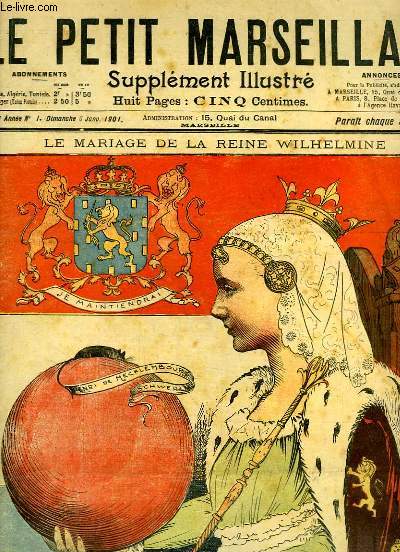 Le Petit Marseillais, supplment illustr N1 - 4me anne : Le mariage de la Reine Wilhelmine, par LEBEGUE - Quiproquo, par WEILUC ...