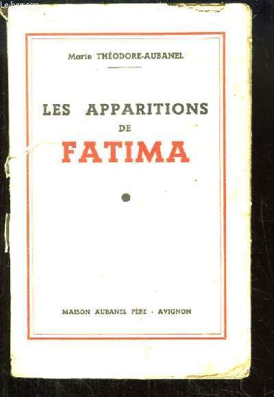Les apparitions de Fatima. Pour lire et comprendre ces prodiges.