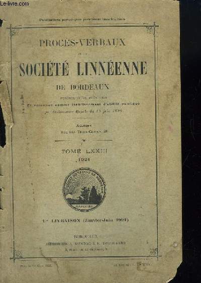 Procs-Verbaux de la Socit Linnenne de Bordeaux. TOME LXXIII - 1re livraison (Janvier - Juin 1921)