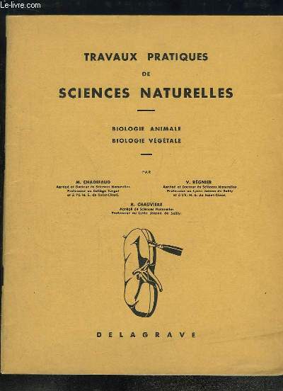 Travaux pratiques de Sciences Naturelles. Biologie animale, biologie vgtale.