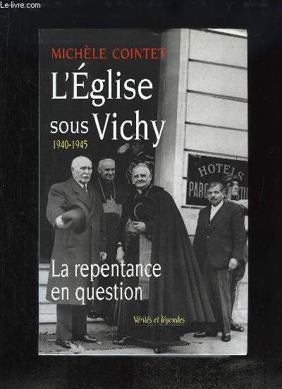 L'Eglise sous Vichy, 1940 - 1945. La repentance en question