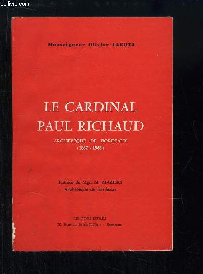 Le Cardinal Paul Richaud, Archevque de Bordeaux (1887 - 1968)