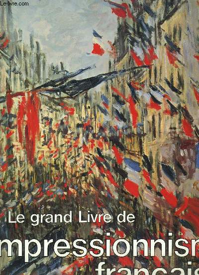 Le grand Livre de l'Impressionnisme franais.