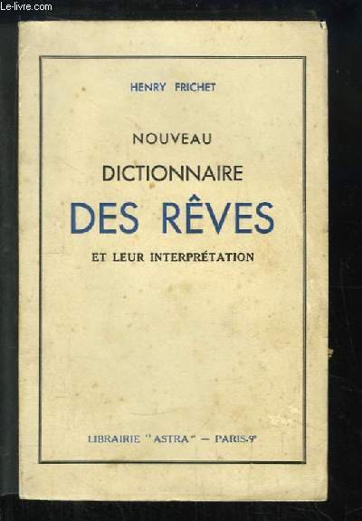 Nouveau dictionnaire des Rves et leur interprtation.