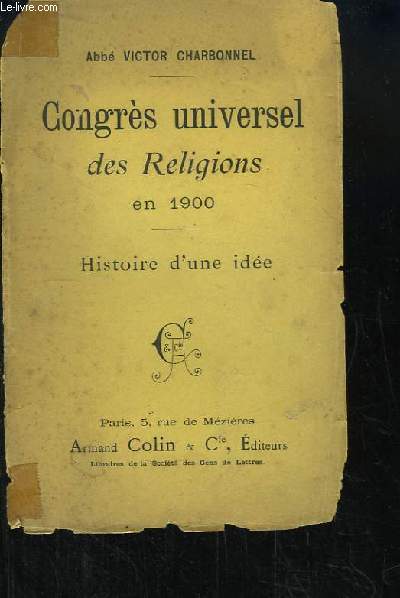 Congrs universel des Religions en 1900. Histoire d'une ide.