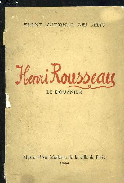 Henri Rousseau, le douanier. Catalogue de l'Exposition organise pour commmorer le centenaire de la naissance de Henri Rousseau.