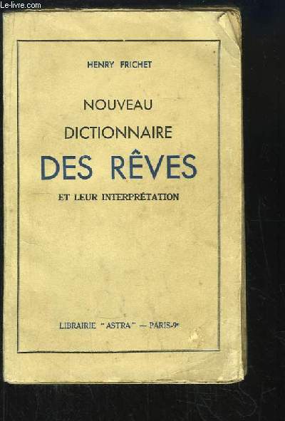 Nouveau dictionnaire des Rves et leur interprtation.