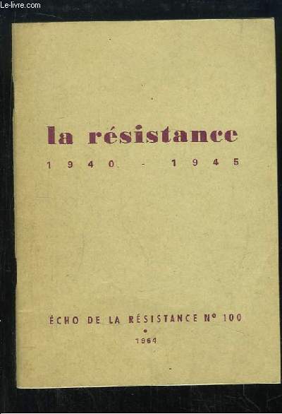 Echo de la Rsistance n100 : La Rsistance, 1940 / 1945
