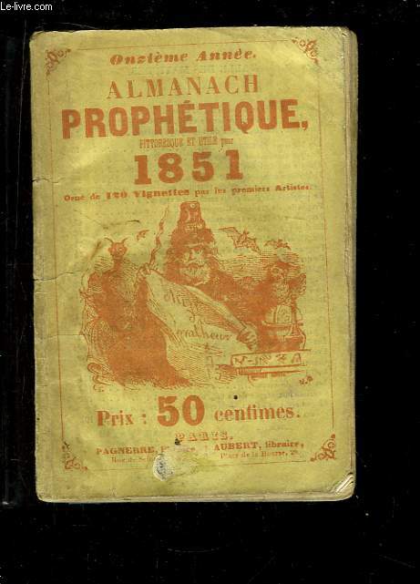 Almanach Prophtique, pittoresque et utile, pour 1851 - 11e anne.