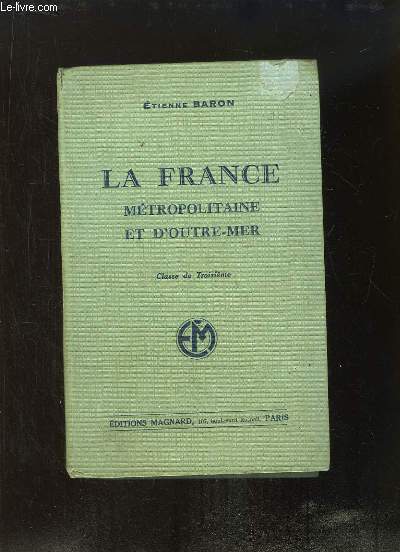 La France Mtropolitaine et d'Outre-Mer. Classe de Troisime. Programme du 11 avril 1938