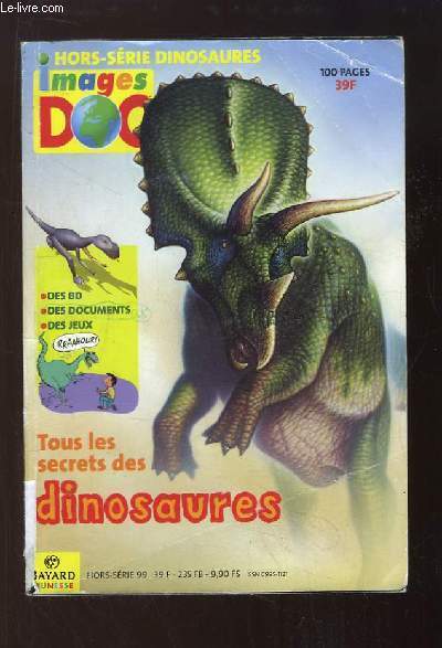 Hors-Srie Dinosaures. Images Doc : Tous les secrets des dinosaures.