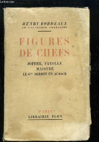Figures de Chefs. Joffre, Fayolle, Maistre, le Gnral Serret en Alsace.