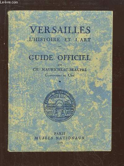 Versailles. L'histoire et l'art. Guide officiel