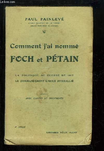 Comment j'ai nomm Foch et Ptain. La politique de guerre en 1917, Le commandement unique interalli.