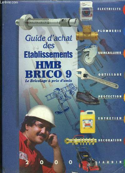 Guide d'achat des Etablissements HMB Brico 9. Le Bricolage  prix d'amis.