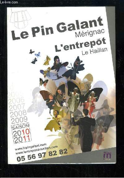 Programme de la saison 2010 - 2011 du Pin Galant (Mrignac) et de l'Entrept (Le Haillan).