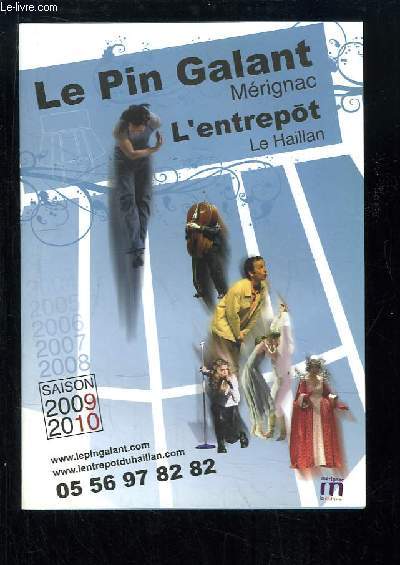 Programme de la saison 2009 - 2010 du Pin Galant (Mrignac) et de l'Entrept (Le Haillan).