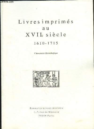 Catalogue N128 de la Librairie Bonnefoi, de Livres imprims au XVIIe sicle. 1610 - 1715. Classement chronologique.