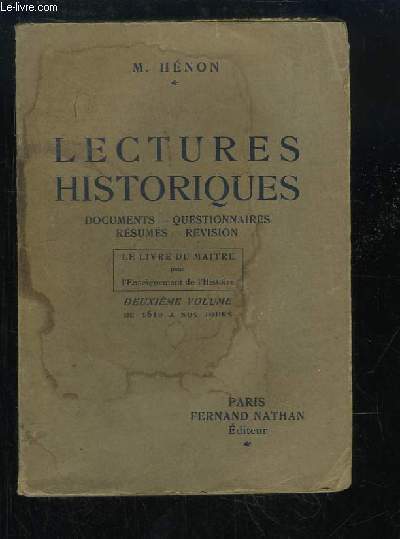 Lectures Historiques. Le Livre du Matre, pour l'enseignement de l'Histoire. 2me volume : De 1610  nos jours.