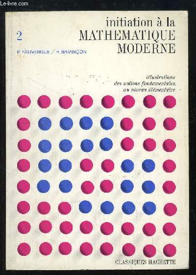 Initiation  la Mathmatique Moderne. Tome 2