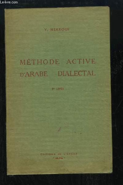 Mthode Active d'Arabe Dialectal. 1er livre. Mcanismes linguistiques usuels, Observations grammaticales par le langage.