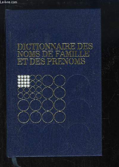 Dictionnaire des Noms de Famille et des Prnoms.
