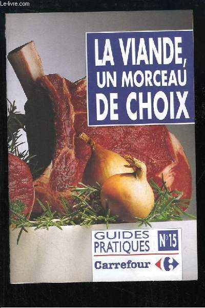 Guides Pratiques N15 : La viande, un morceau de choix.