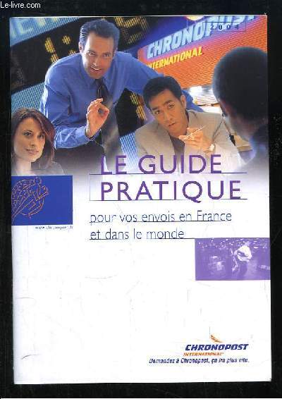 Chronopost. Le guide pratique pour vos envois en France et dans le monde.