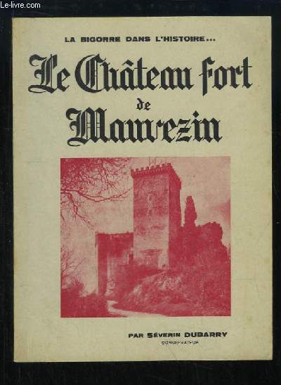 Le Chteau Fort de Mauvezin. La Bigorre dans l'histoire ...
