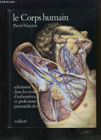 Le corps humain. Anatomie, physiologie, biologie, hygine.