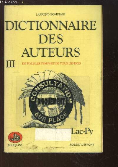 Dictionnaire des Auteurs, TOME 3 : Lac - Py.