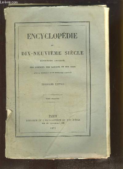 Encyclopdie du Dix-Neuvime Sicle. Rpertoire Universel des Sciences, des Lettres et des Arts. TOME 8 (16e volume) : DOM - ECO