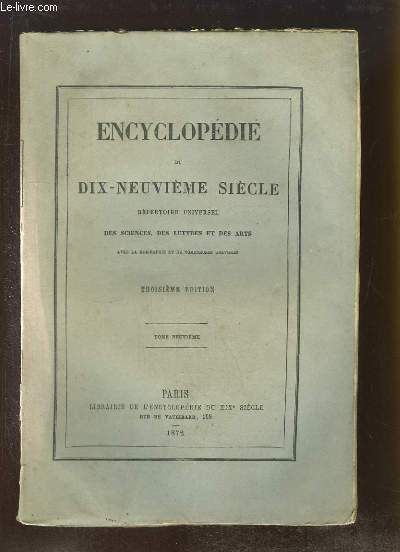 Encyclopdie du Dix-Neuvime Sicle. Rpertoire Universel des Sciences, des Lettres et des Arts. TOME 9 (18e volume) : EMB - ERG