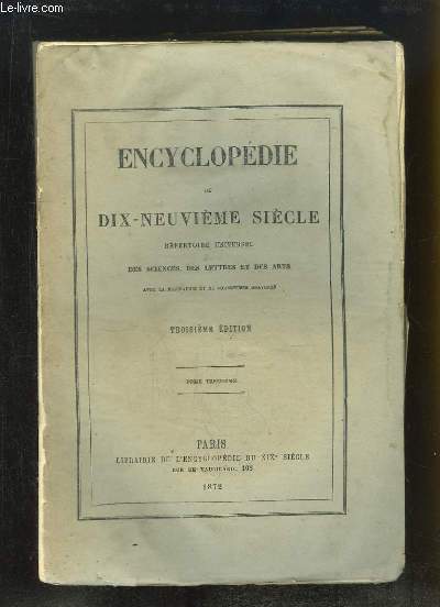 Encyclopdie du Dix-Neuvime Sicle. Rpertoire Universel des Sciences, des Lettres et des Arts. TOME 13 (26e volume) : KOA - LIT
