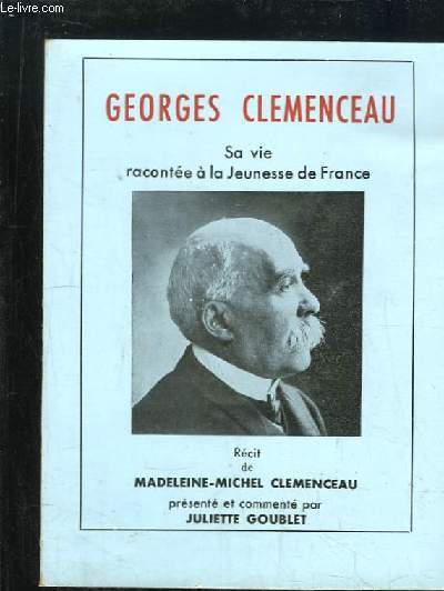 Georges Clmenceau. Sa vie raconte  la Jeunesse de France.
