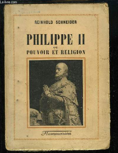 Philippe II ou Pouvoir et Religion