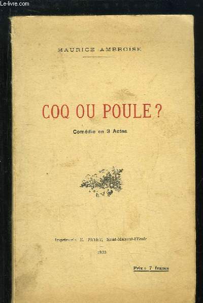 Coq ou Poule ? Comdie en 3 actes.