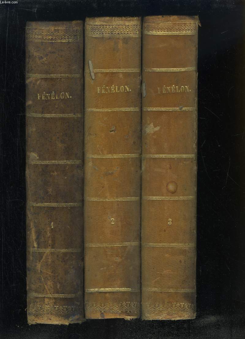 Oeuvres de Fnelon, Archevque de Cambrai, prcdes d'Etudes sur sa vie, par M. Aim-Martin. EN 3 TOMES