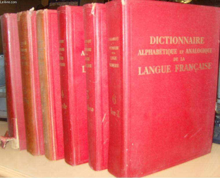 Dictionnaire Alphabtique et Analogique de la Langue Franaise. EN 6 TOMES (Sans le Supplment)