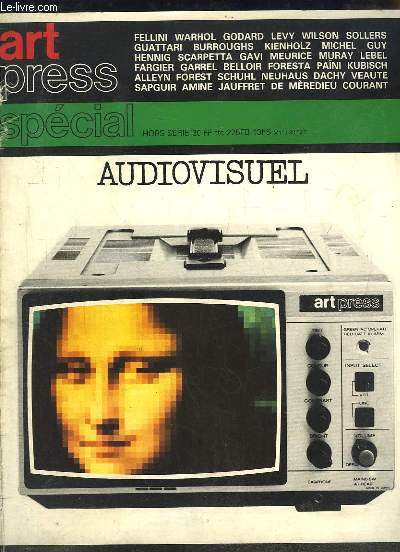 Art Press Spcial, Hors-Srie : Audiovisuel. Fellini, Warhol, Godard, Levy, Wilson, Guattari, Kienholz ...