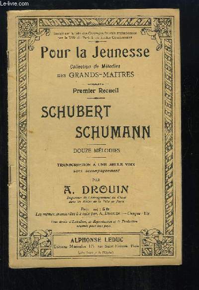 Collection de Mlodies des Grands-Matres. Premier Recueil. Schubert - Schumann. 12 mlodies. Transcription  une seule voix, sans accompagnement.