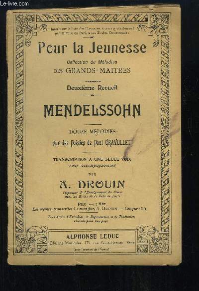 Collection de Mlodies des Grands-Matres. Deuxime Recueil. Mendelssohn. 12 mlodies sur des Posies de Paul Gravollet. Transcription  une seule voix, sans accompagnement.