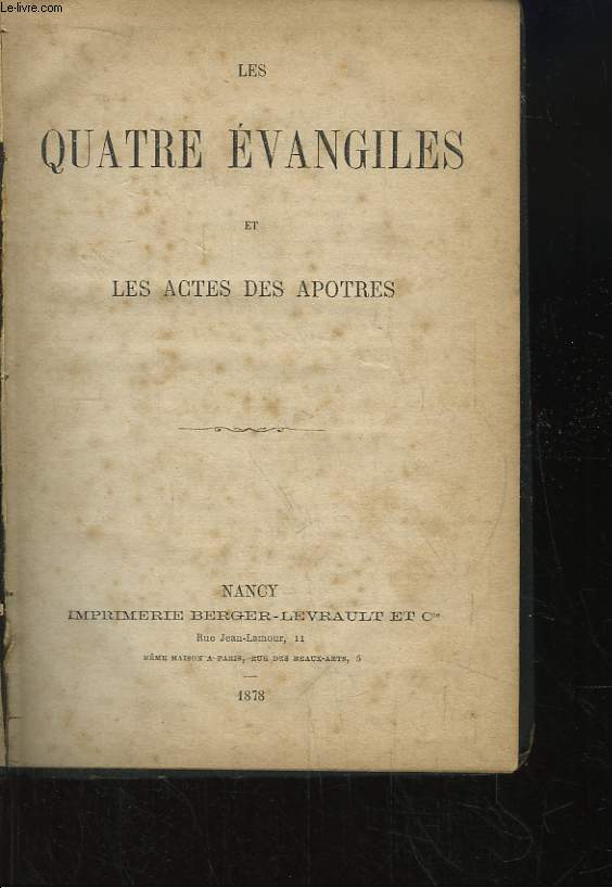 Les Quatre Evangiles et les Actes des Apotres.